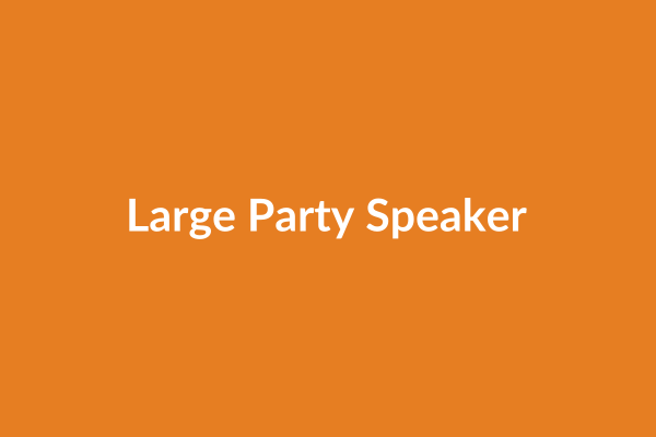 Large Party Speaker